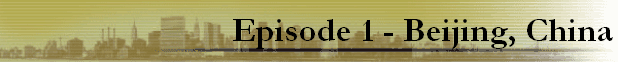 Episode 1 - Beijing, China