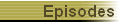 Episodes