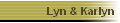Lyn & Karlyn