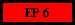 EP 6