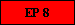EP 8