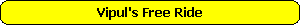 Vipul's Free Ride