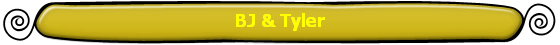 BJ & Tyler