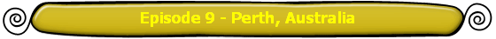 Episode 9 - Perth, Australia