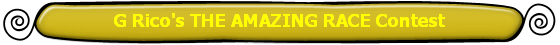G Rico's THE AMAZING RACE Contest