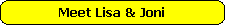 Meet Lisa & Joni