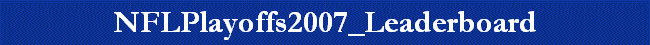 NFLPlayoffs2007_Leaderboard