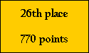 26th place

770 points