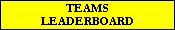 TEAMS
LEADERBOARD