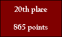 20th place

865 points